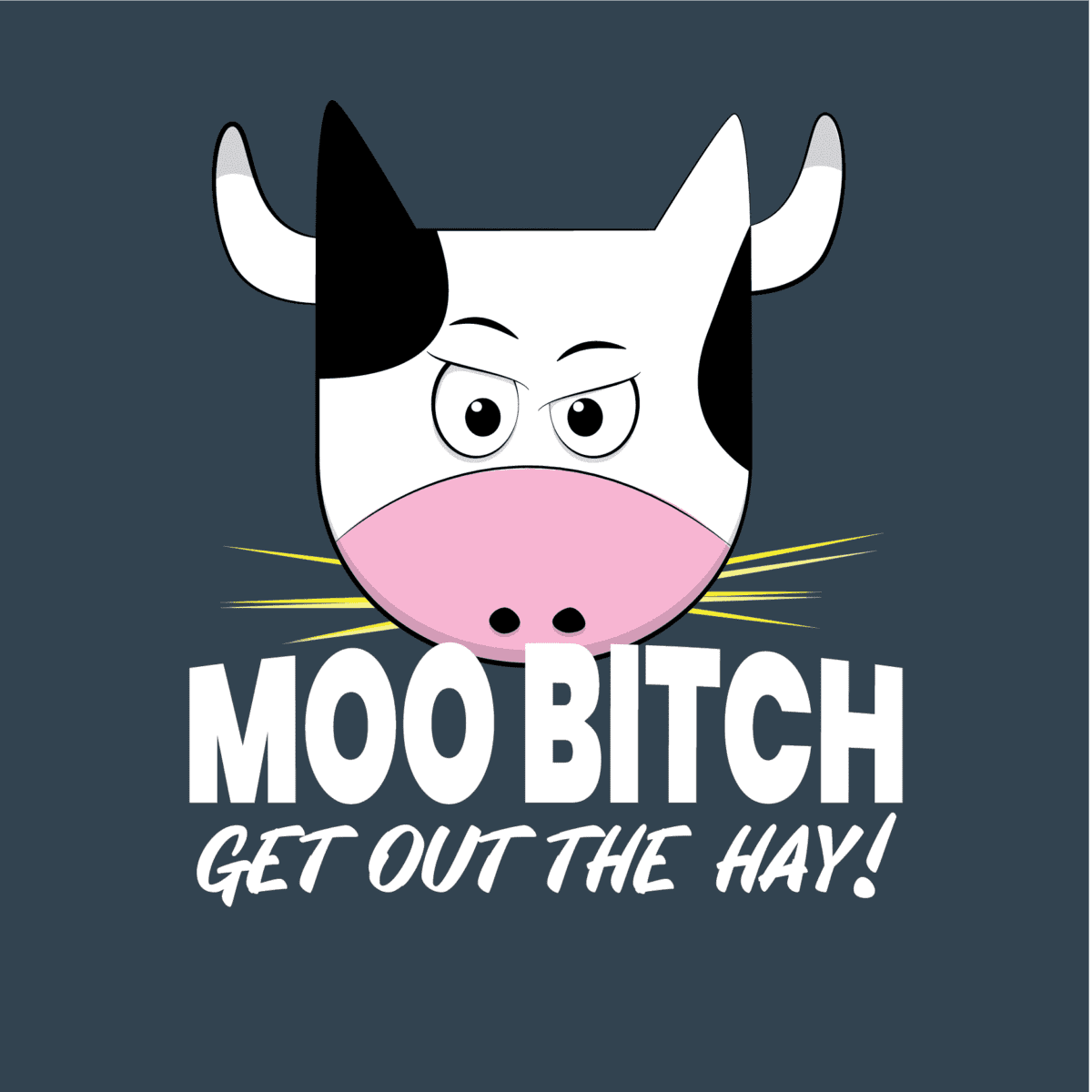 Moo Bitch Shirt Design