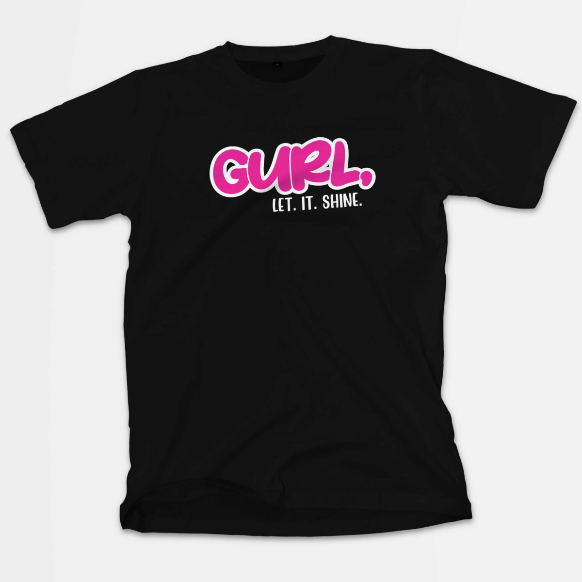 Gay Gurl Let It Shine Shirt black