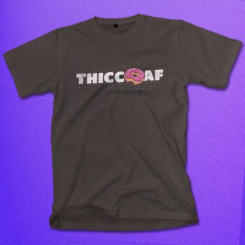 Gay Thicc AF T Shirt Brown