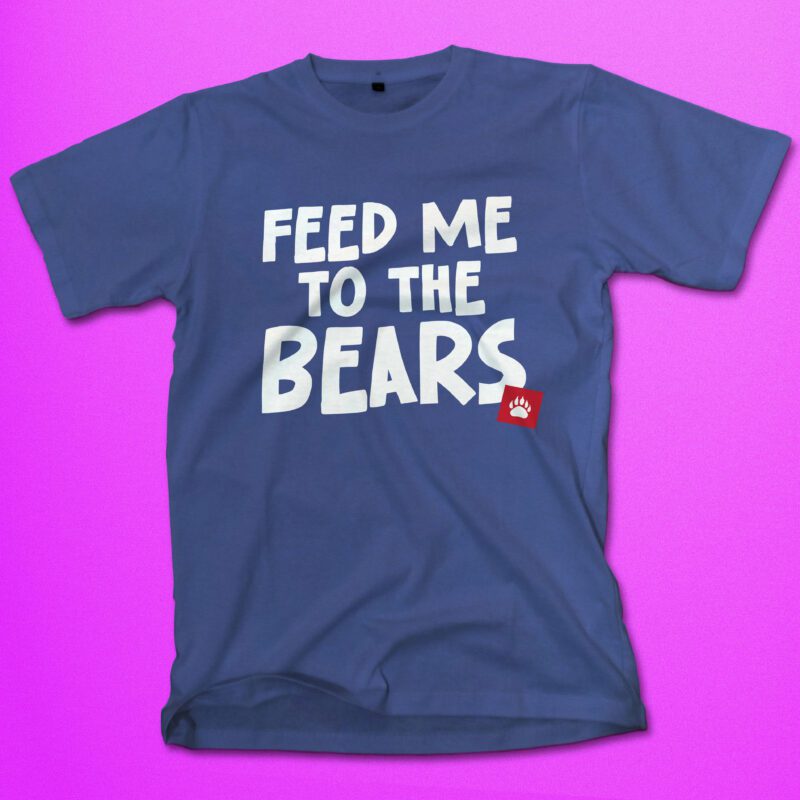 Feed Me To The Bears Blue