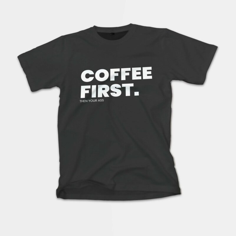 Coffee first gay shirt