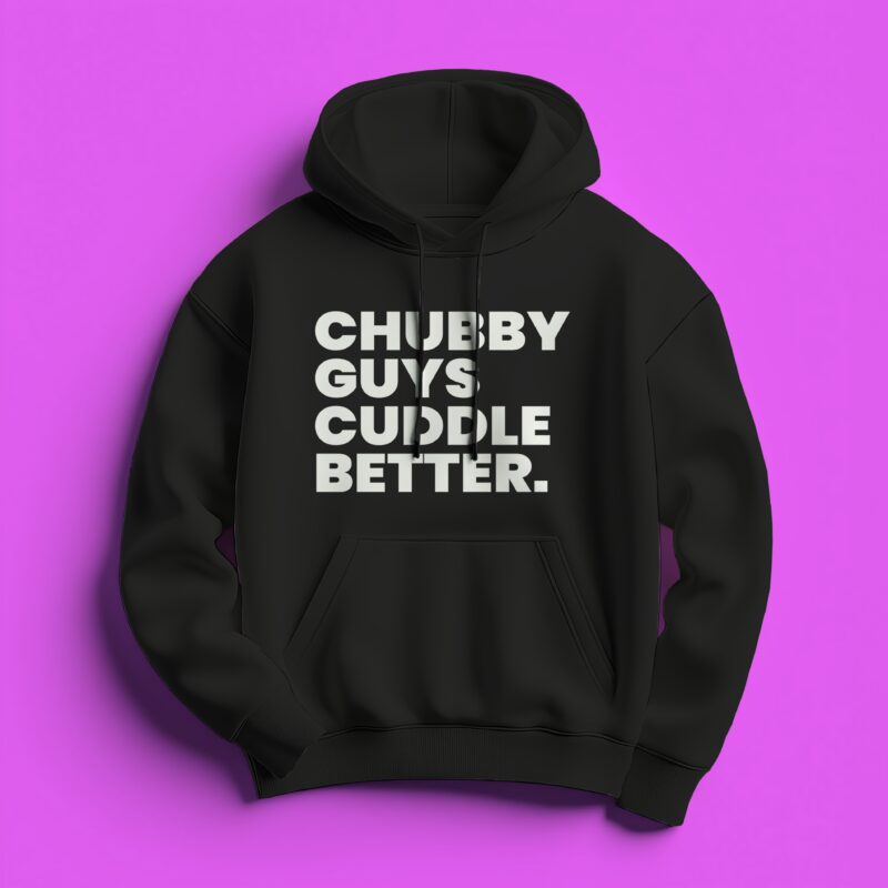 Chubby Guys Cuddle Better Hoodie