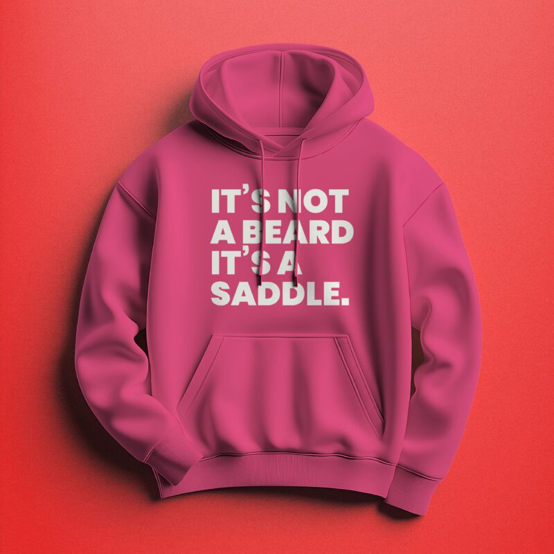 It's Not A Beard It's A Saddle Pink Hoodie