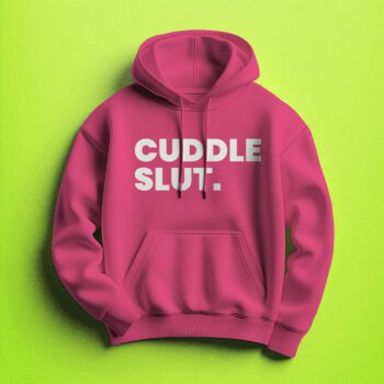 Cuddle Slut Hoodie Pink
